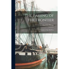 (英文圖書) The Passing of the Frontier: A Chronicle of the Old West 平裝版, Legare Street Press, 英文