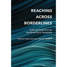 (英文圖書) Reaching Across Borderlines: Collected Essays from the Uncw-Iiui D.O.S. Partnership 平裝版, University of North Carolin..., 英文