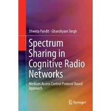 (英文圖書) Spectrum Sharing in Cognitive Radio Networks: Medium Access Control Protocol Based Approach 平裝版, Springer, 英文