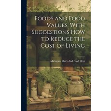 (英文圖書) Foods and Food Values With Suggestions how to Reduce the Cost of Living 精裝版, Legare Street Press, 英文