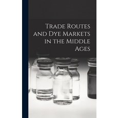 (英文圖書) Trade Routes and Dye Markets in the Middle Ages 精裝版, Hassell Street Press, 英文
