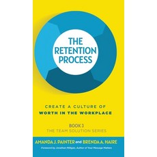 (英文圖書) The Retention Process: Create a Culture of Worth in the Workplace 精裝版, Joy of Pursuit Publishing, 英文