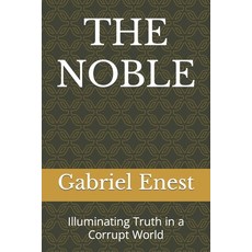 (英文圖書) The Noble: Illuminating Truth in a Corrupt World 平裝版, Independently Published, 英文
