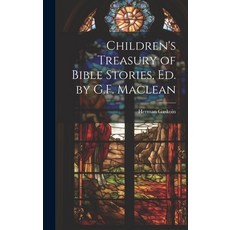 (英文圖書)Children's Treasury of Bible Stories Ed. by G.F. Maclean 精裝版, Legare Street Press, 英文
