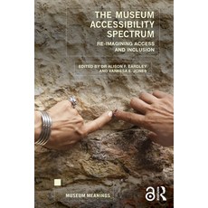 (英文圖書) The Museum Accessibility Spectrum: Re-Imagining Access and Inclusion 平裝版, Routledge, 英文