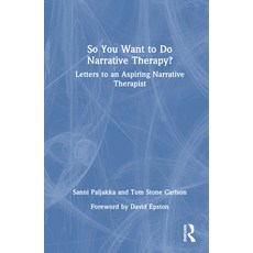 (英文圖書) So You Want to Do Narrative Therapy?: Letters to an Aspiring Narrative Therapist 精裝版, Routledge, 英文