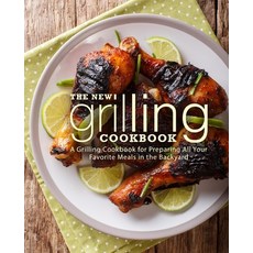 (英文圖書) The New Grilling Cookbook: A Grilling Cookbook for Preparing All Your Favorite Meals in the B... 平裝版, Createspace Independent Pub..., 英文