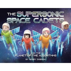(英文圖書)The Supersonic Space Cadets: And the Planet of the Algorithms 平裝版, Tellwell Talent, 英文