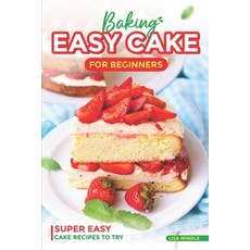 (英文圖書) Baking Easy Cake for Beginners: Super Easy Cake Recipes to Try 平裝版, Independently Published, 英文
