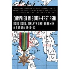 (英文圖書) Campaigns in South-East Asia 1941-42: Official History of the Indian Armed Forces in the Seco... 精裝版, Naval & Military Press, 英文
