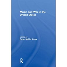Music and War in the United States 精裝版, Routledge, 英文
