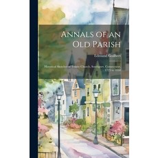 (英文圖書) Annals of an Old Parish: Historical Sketches of Trinity Church Southport Connecticut 1725 ... 精裝版, Legare Street Press, 英文