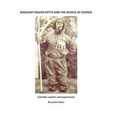 (英文圖書) Sergeant Major Potts and The World of Science 平裝版, Createspace Independent Pub..., 英文