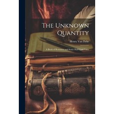 (英文圖書) The Unknown Quantity: A Book of Romance and Some Half-Told Tales 平裝版, Legare Street Press, 英文