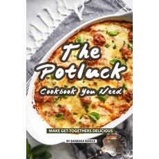 (英文圖書) The Potluck Cookbook You Need: Make Get-Togethers Delicious 平裝版, Independently Published, 英文