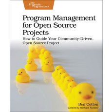 (英文圖書) Program Management for Open Source Projects: How to Guide Your Community-Driven Open Source ... 平裝版, Pragmatic Bookshelf, 英文