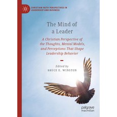 (英文圖書) The Mind of a Leader: A Christian Perspective of the Thoughts Mental Models and Perceptions... 平裝版, Palgrave MacMillan, 英文