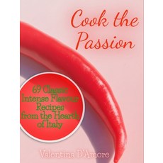 Cook the Passion: 69 Classic Intense Flavour Recipes from the Hearth of Italy 精裝版, Compartimos, 英文
