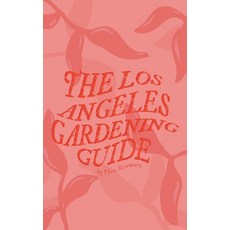 (英文圖書) The Los Angeles Gardening Guide 平裝版, Thea Rosemary, 英文