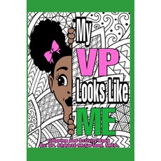 My VP Looks Like ME: A Celebration of the First Black Female Vice President of the United States 平裝版, Independently Published, 英文