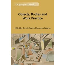 (英文圖書) Objects Bodies and Work Practice 精裝版, Multilingual Matters Limited, 英文
