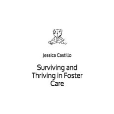 Surviving and Thriving in Foster Care 平裝版, Independently Published, 英文