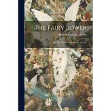 (英文圖書) The Fairy Bower: Or The History Of A Month: A Tale 平裝版, Legare Street Press, 英文