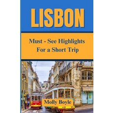 (英文圖書) Lisbon: Must-See Highlights for a Short Trip 平裝版, Independently Published, 英文