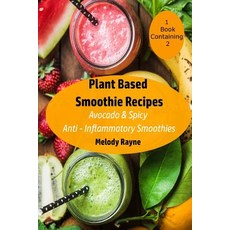 (英文圖書) Plant Based Smoothie Recipes: 2 Pack - Avocado & Spicy Anti - Inflammatory Smoothies 平裝版, Independently Published, 英文
