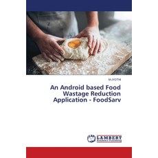 (英文圖書) An Android based Food Wastage Reduction Application - FoodSarv 平裝版, LAP Lambert Academic Publis..., 英文