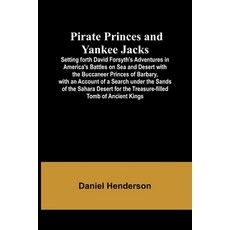 (英文圖書)Pirate Princes and Yankee Jacks; Setting forth David Forsyth's Adventures in Ame... 平裝版, Alpha Edition, 英文