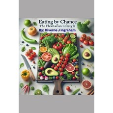 (英文圖書) Eating by Chance: The Flexitarian Lifestyle 平裝版, Independently Published, 英文