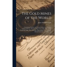 (英文圖書) The Gold Mines of the World: Containing Concise and Pratical Advice for Investors Gathered Fr... 精裝版, Legare Street Press, 英文