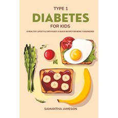 (英文圖書) Type 1 Diabetes For Kids: A Healthy lifestyle with Easy and Quick Recipe for newly diagnosed 平裝版, Independently Published, 英文