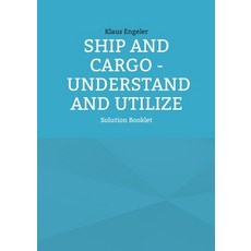 (英文圖書) Ship and Cargo - Understand and Utilize: Solution Booklet 平裝版, Books on Demand, 英文