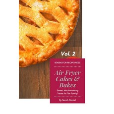 (英文圖書) Air Fryer Cakes And Bakes Vol. 2: Sweet Mouthwatering Treats For The Family! 平裝版, Kensington Recipe Press, 英文