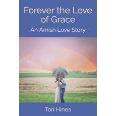 (英文圖書) Forever the Love of Grace: An Amish Love Story 平裝版, Createspace Independent Pub..., 英文