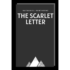 The Scarlet Letter by Nathaniel Hawthorne 平裝版, Independently Published, 英文