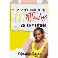 A User's Guide to an Unorthodox Way of Co-Parenting 平裝版, Independently Published, 英文