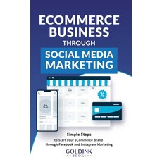 (英文圖書) E-Commerce Business through Social Media Marketing: Simple Steps to Start your E-Commerce Bra... 精裝版, Goldink Publishers LLC, 英文