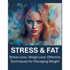 (英文圖書) Is Stress Making You Fat? Stress Less Weigh Less: Effective Techniques for Man... 平裝版, Independently Published, 英文