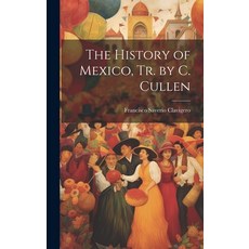 (英文圖書) The History of Mexico Tr. by C. Cullen 精裝版, Legare Street Press, 英文