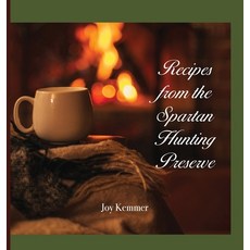 (英文圖書) Recipes from the Spartan Hunting Preserve 精裝版, Norman Mitchell Kemmer II, 英文