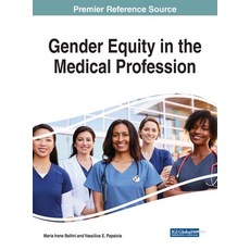 Gender Equity in the Medical Profession: Emerging Research and Opportunities 精裝版, Medical Information Science Reference, 英文