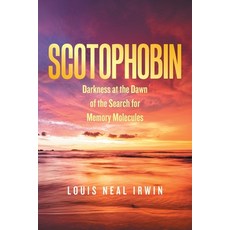Scotophobin: Darkness at the Dawn of the Search for Memory Molecules 平裝版, Xlibris Us, 英文