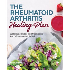 The Rheumatoid Arthritis Healing Plan: A Holistic Guide and Cookbook for Inflammation Relief 平裝版, Rockridge Press, 英文