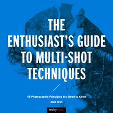 (英文圖書) The Enthusiast's Guide to Multi-Shot Techniques: 49 Photographic Principles You Need to Know 平裝版, Rocky Nook, 英文