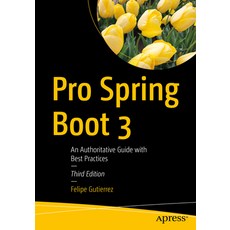 (英文圖書) Pro Spring Boot 3: An Authoritative Guide with Best Practices 平裝版, Apress, 英文