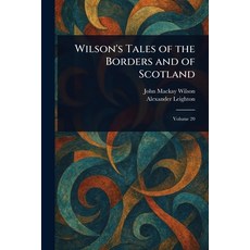 (英文圖書)Wilson's Tales of the Borders and of Scotland 平裝版, Anson Street Press, 英文