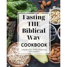 (英文圖書) Fasting the Biblical Way Cookbook A Modern Day 10-Day Daniel Fast: Guide for Wholesome Recipe... 平裝版, That's Love Publishing, English